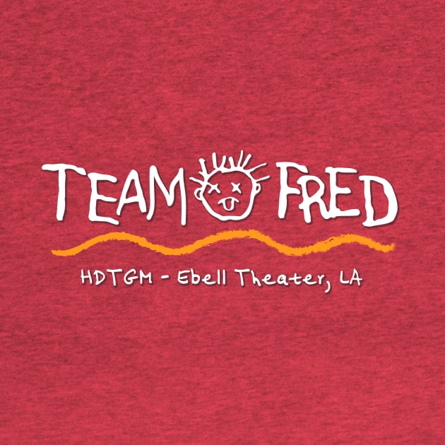 Team Fred by How Did This Get Made?